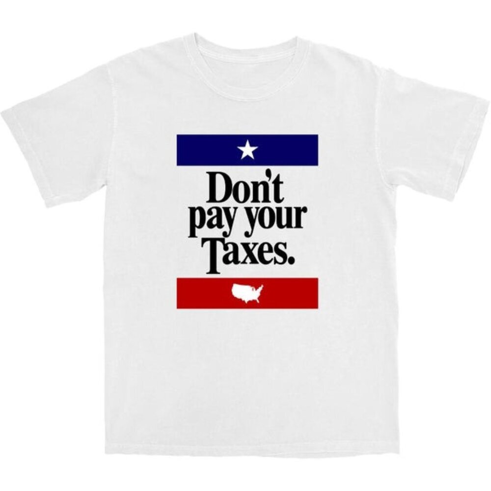 Taxes Dont Pay Your Taxes Retro Political Statement Collector Classic Humor 05